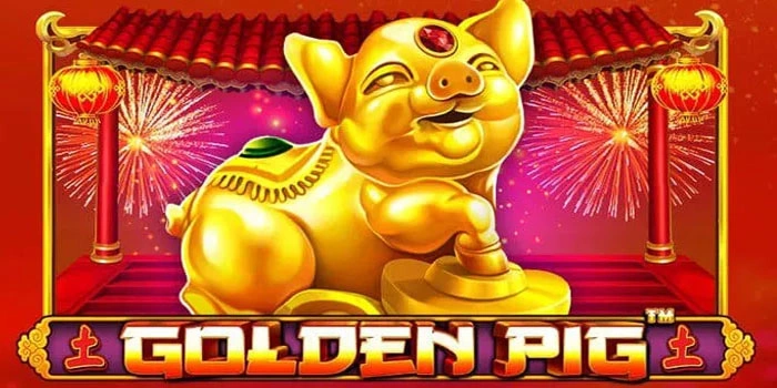 Tips Terbaru Untuk Bermain Slot Golden Pig Agar Untung