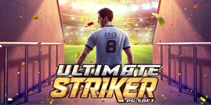 Trik-Ampuh-Dapat-Jackpot-di-Slot-Ultimate-Striker