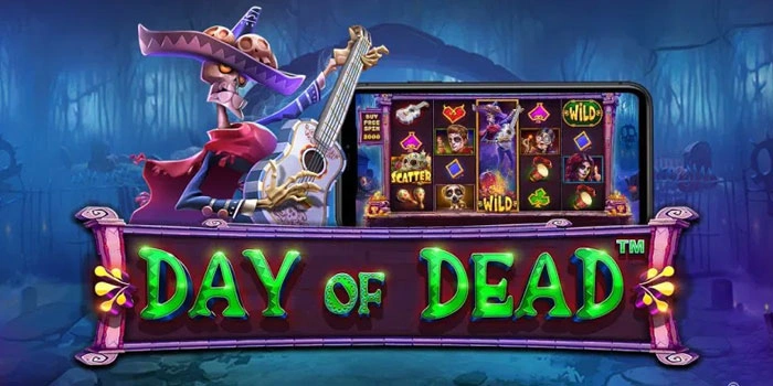 Slot Day of Dead Kemenangan Fantastis Dengan Pola Tepat