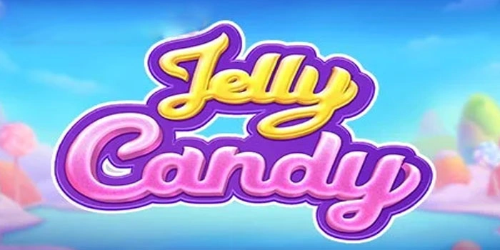 Jelly Candy: Tips Seru Memaksimalkan Kemenangan Di Setiap Putaran